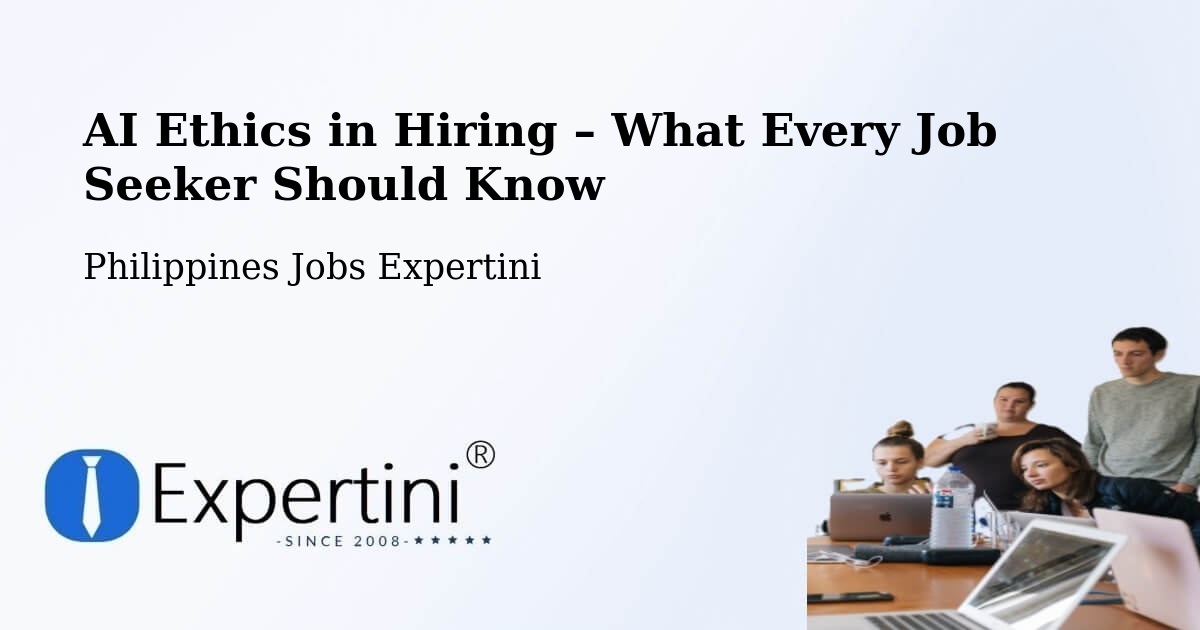 AI Ethics in Recruitment & Hiring – Mexico - Mexico, Philippines Jobs Expertini